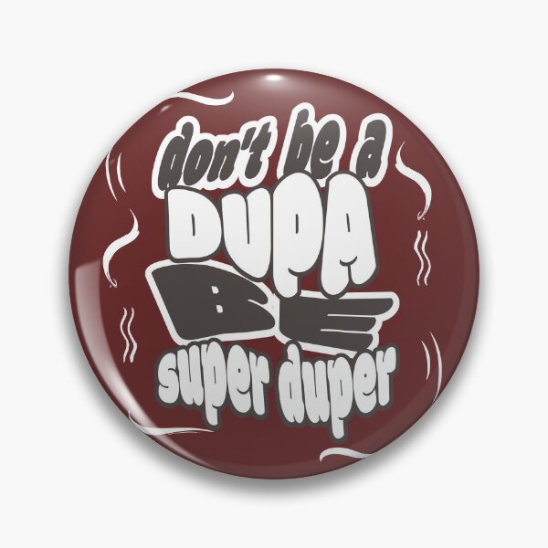 Item preview, Don’t Be a Dupa – Be Super Duper | Funny Polish Meme designed and sold by besensible.