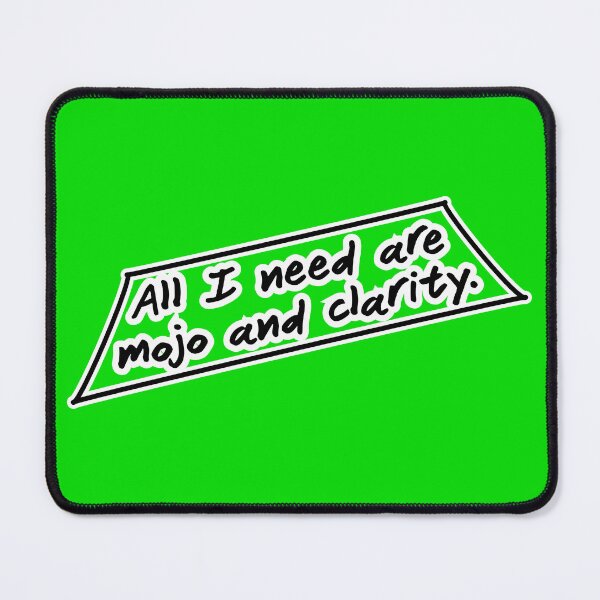 Item preview, All I need are mojo and clarity, green background designed and sold by mntimg.