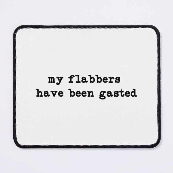 Item preview, My Flabbers Have Been Gasted Shirt, Funny Humor designed and sold by CloudyPress.