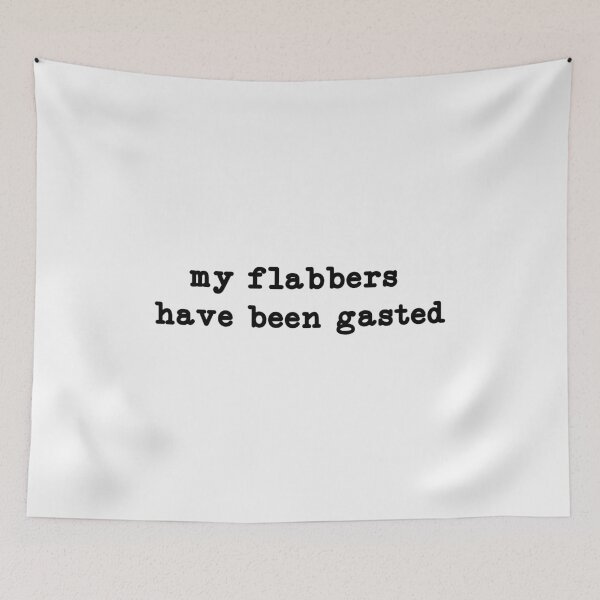 Item preview, My Flabbers Have Been Gasted Shirt, Funny Humor designed and sold by CloudyPress.