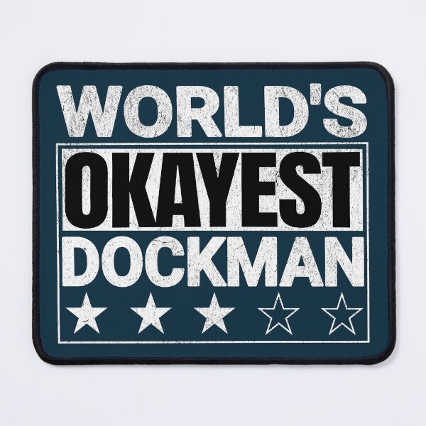 Item preview, World's Okayest Dockman Funny Quote designed and sold by NosandEdgy.
