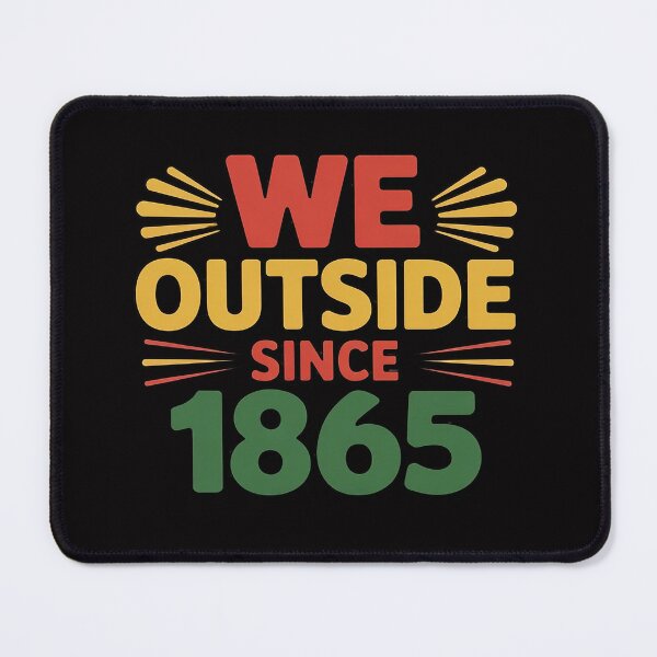 Item preview, We Outside Since 1865 Black Pride Afro Juneteenth designed and sold by jewellmeyers.