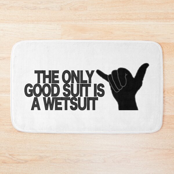 Item preview, Funny Wetsuit Sticker – Surfing Humor Quote “The Only Good Suit Is a Wetsuit” designed and sold by Snow N Surf Rider Society.