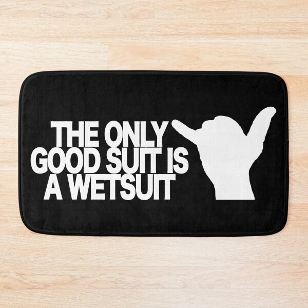 Item preview, Funny Wetsuit Sticker – Surfing Humor Quote “The Only Good Suit Is a Wetsuit” designed and sold by Snow N Surf Rider Society.