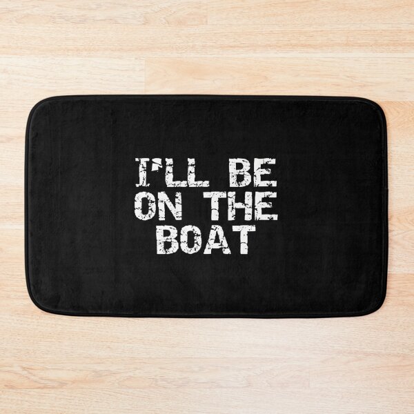Artikelvorschau, Ich werde auf dem Boot sein, Bootsfahrer, Bootfahren entworfen und verkauft von pfanodlnazb.