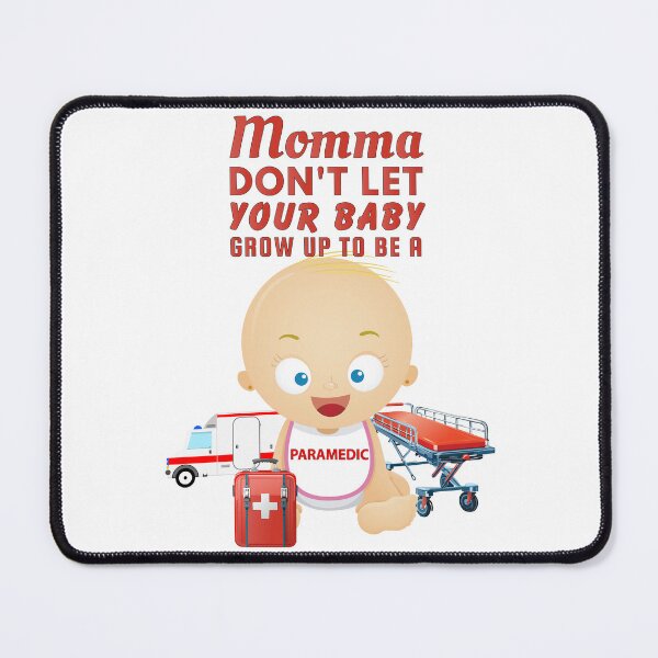 Item preview, Momma Don’t Let Your Baby Grow Up to Be a Paramedic – Funny EMS Gift designed and sold by SnarkSharks.