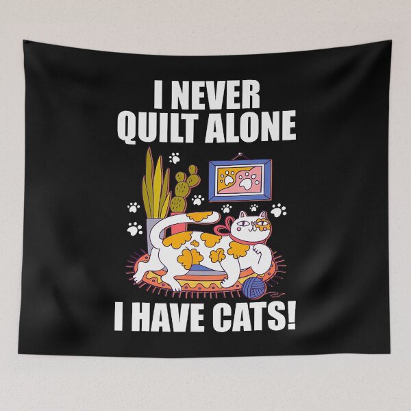 Item preview, I Never Quilt Alone Funny Cat Lover Quilting For Sewers designed and sold by pfanodlnazb.