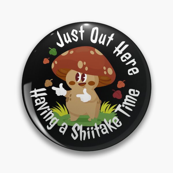 Item preview, Just Out Here Having a Shiitake Time – Funny Mushroom Pun T-Shirt designed and sold by UI Expert.