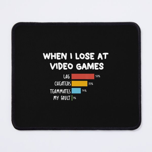 Item preview, Funny When I Lose At Video Games Lag Cheaters Teammates designed and sold by pfanodlnazb.