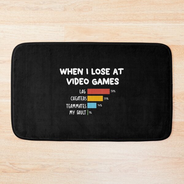 Item preview, Funny When I Lose At Video Games Lag Cheaters Teammates designed and sold by pfanodlnazb.