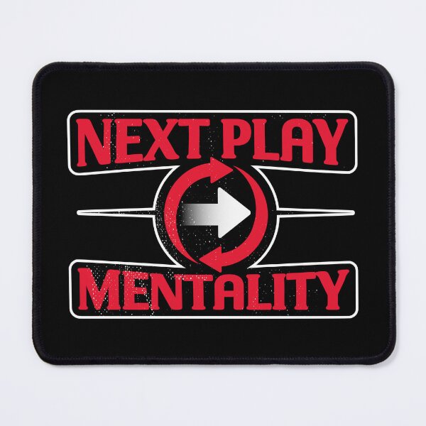 Item preview, Next Play Mentality Mindset Motivational Quote designed and sold by TKsTees.