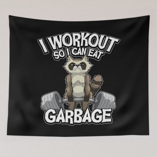 Item preview, I Workout So I Can Eat Garbage — Fitness Raccoon designed and sold by tivloutebl69.