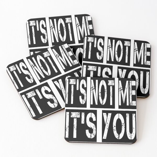 Item preview, It's Not Me; It's You designed and sold by PSCSCo.