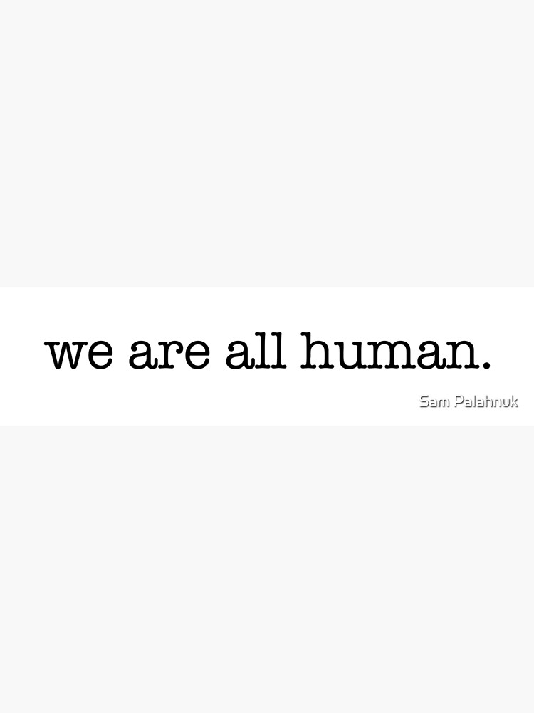 we are all human by sampalahnukart