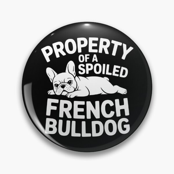 Item preview, Property of a Spoiled French Bulldog designed and sold by theartfulaspie.