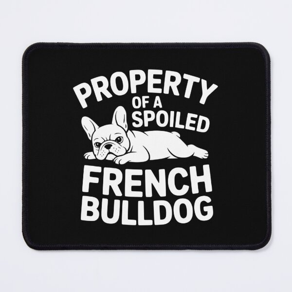Item preview, Property of a Spoiled French Bulldog designed and sold by theartfulaspie.