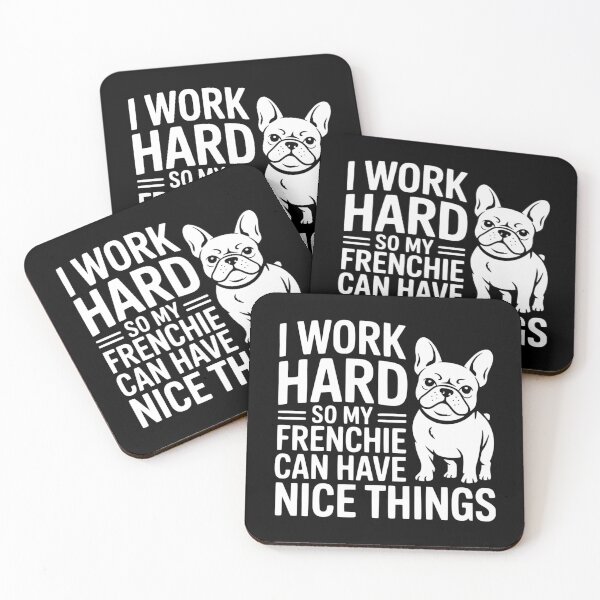 Item preview, I Work Hard So My Frenchie Can Have Nice Things designed and sold by theartfulaspie.