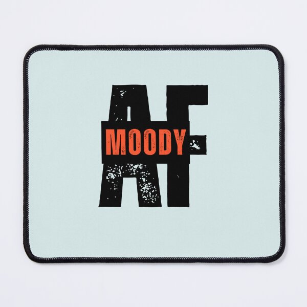 Item preview, Moody AF | Mental Health Humour designed and sold by Doart76.