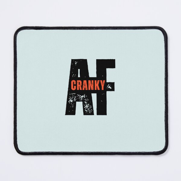 Item preview, Cranky AF | Relatable Mental Health Humour designed and sold by Doart76.