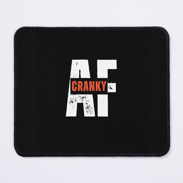 Item preview, Cranky AF | Relatable Mental Health Humour designed and sold by Doart76.