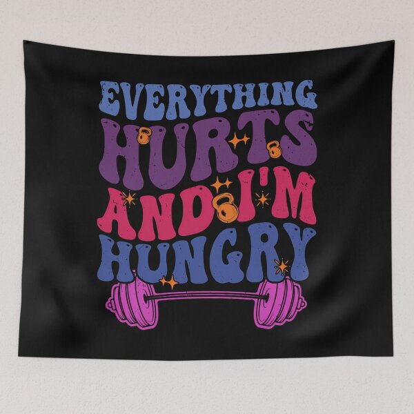 Item preview, Everything Hurts and I’m Hungry — Funny Workout designed and sold by tivloutebl69.
