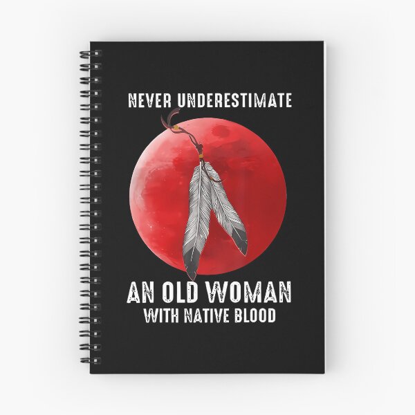 Item preview, Never Underestimate An Old Woman With Native Blood designed and sold by cordfried3h.