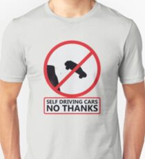 Self Driving Cars No Thanks Unisex T-Shirt