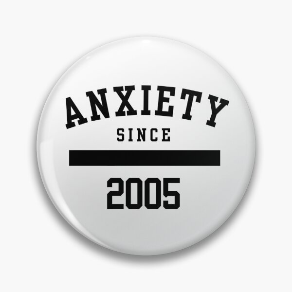 Item preview, Anxiety Since 2005 | Mental Health Humour designed and sold by Doart76.