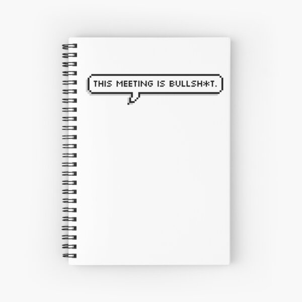 This Meeting is Bullsh*t Spiral Notebook