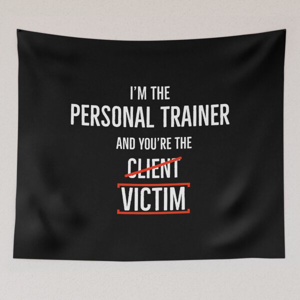 Item preview, I’m the Personal Trainer and You Are the Victim designed and sold by jxqehujcauo77.