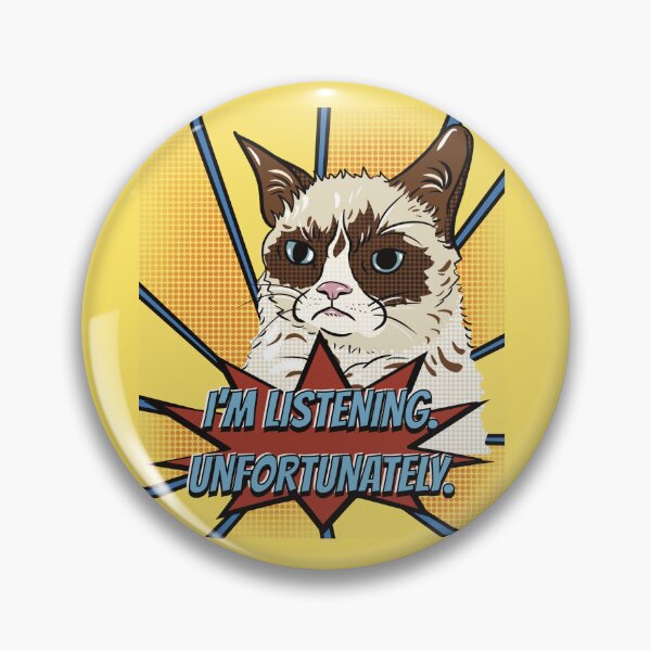 Item preview, Grumpy Cat - I’m listening, unfortunately designed and sold by LushCherry.