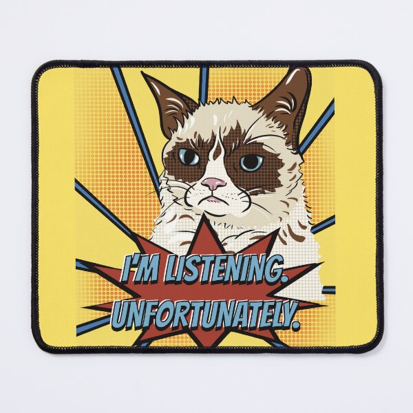 Item preview, Grumpy Cat - I’m listening, unfortunately designed and sold by LushCherry.
