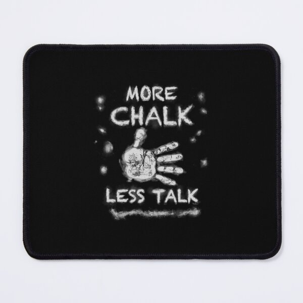 Item preview, More Chalk, More Training, Less Talk designed and sold by jxqehujcauo77.