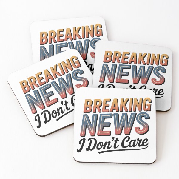 Item preview, Breaking News I Dont Care designed and sold by graphic-genie.