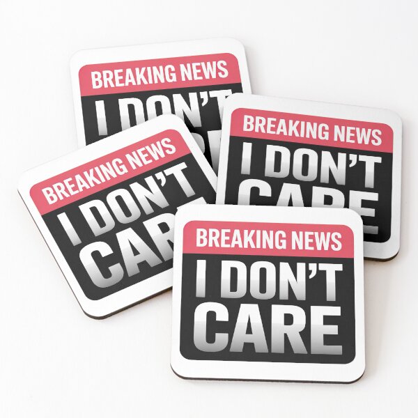 Item preview, Breaking News I Dont Care designed and sold by graphic-genie.