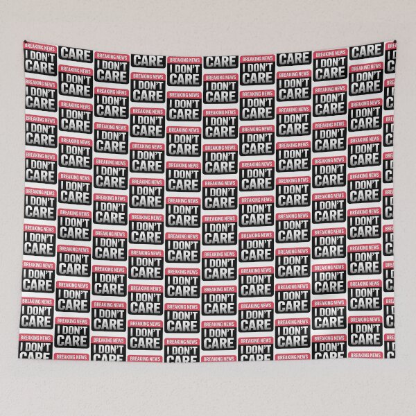 Item preview, Breaking News I Dont Care designed and sold by graphic-genie.
