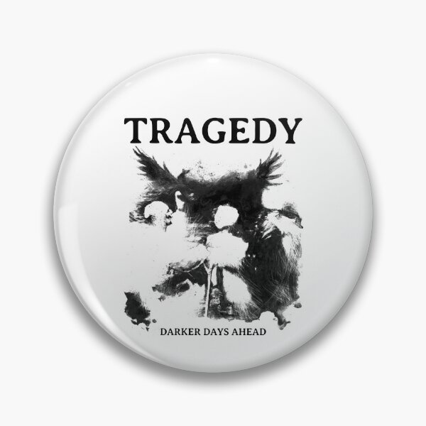 Item preview, TRAGEDY DARKER DAYS AHEAD designed and sold by LeslyLynch.