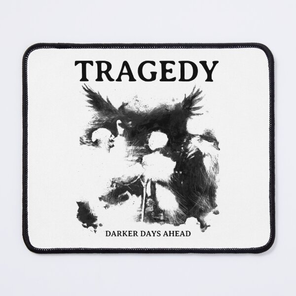 Item preview, TRAGEDY DARKER DAYS AHEAD designed and sold by LeslyLynch.