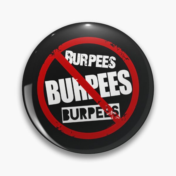 Item preview, No Burpees (Anti-Burpee Badge) designed and sold by jxqehujcauo77.