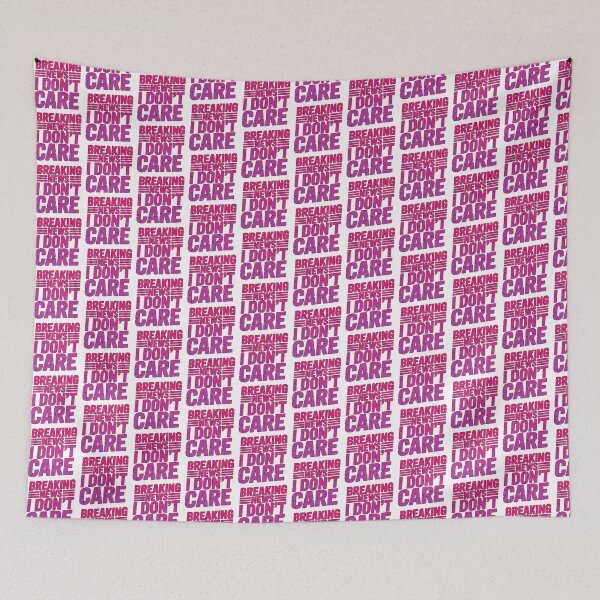 Item preview, Breaking News I Dont Care designed and sold by graphic-genie.