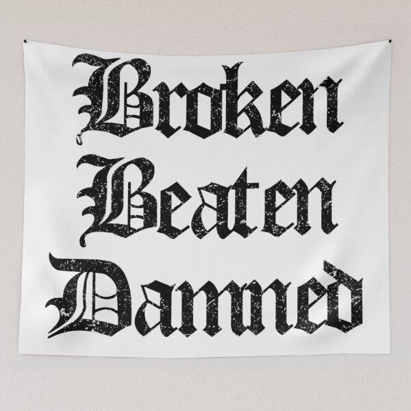 Item preview, Broken Beaten Damned (Black) designed and sold by georgiegammack.