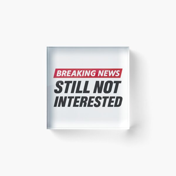 Item preview, Breaking News I Dont Care designed and sold by graphic-genie.