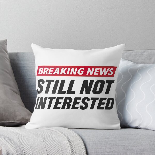 Item preview, Breaking News I Dont Care designed and sold by graphic-genie.