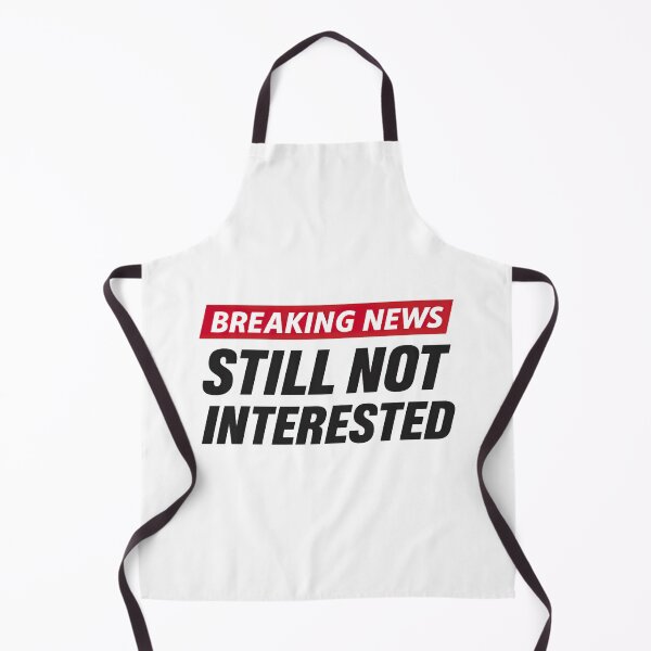 Item preview, Breaking News I Dont Care designed and sold by graphic-genie.