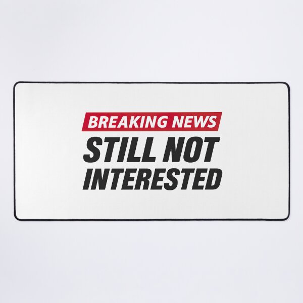 Item preview, Breaking News I Dont Care designed and sold by graphic-genie.