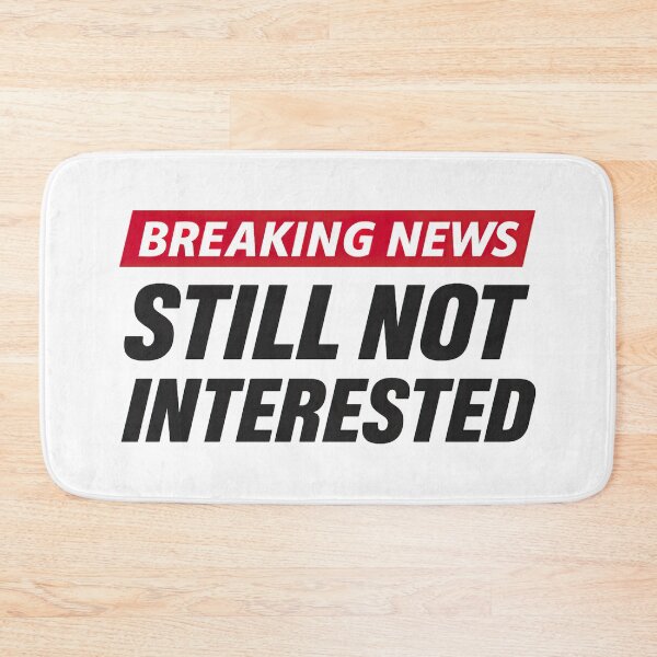 Item preview, Breaking News I Dont Care designed and sold by graphic-genie.