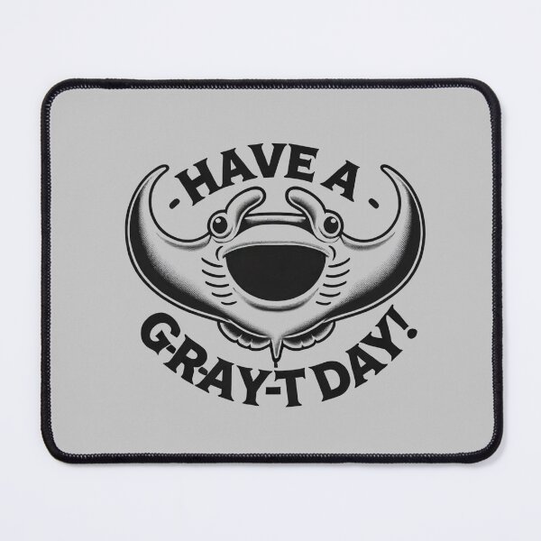 Item preview, Have A G-RAY-T Day! – Positive Ray Pun & Cheerful Wordplay Design designed and sold by RollFuzzy.