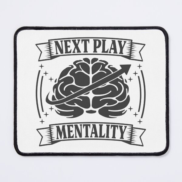Item preview, Next Play Mentality Mindset Mental Health Quote designed and sold by TKsTees.