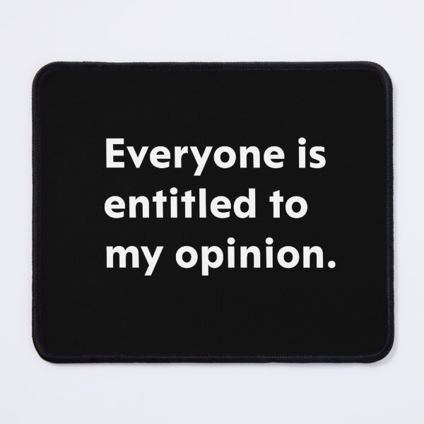 Item preview, Everyone is entitled to my opinion designed and sold by upliv.