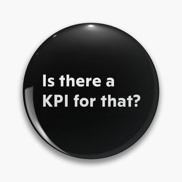 Item preview, Is there a KPI for that? designed and sold by upliv.